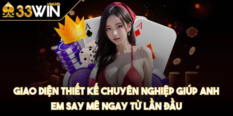 Giao diện thiết kế chuyên nghiệp giúp anh em say mê ngay từ lần đầu