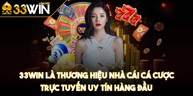 33WIN là thương hiệu nhà cái cá cược trực tuyến uy tín hàng đầu