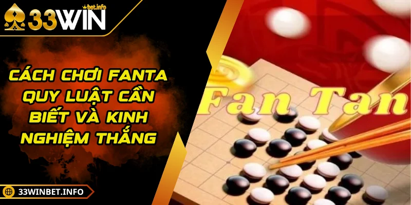 Cách Chơi Fanta Quy Luật Cần Biết Và Kinh Nghiệm Thắng
