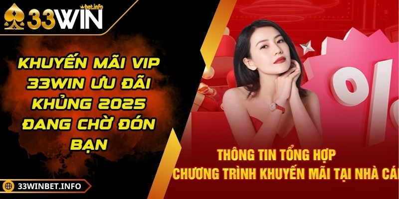 Khuyến Mãi Vip 33WIN Ưu Đãi Khủng 2025 Đang Chờ Đón Bạn