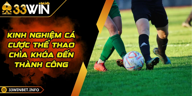 Kinh Nghiệm Cá Cược Thể Thao Chìa Khóa Đến Thành Công