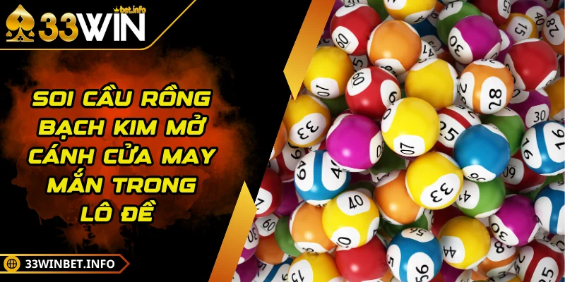 Soi Cầu Rồng Bạch Kim Mở Cánh Cửa May Mắn Trong Lô Đề 