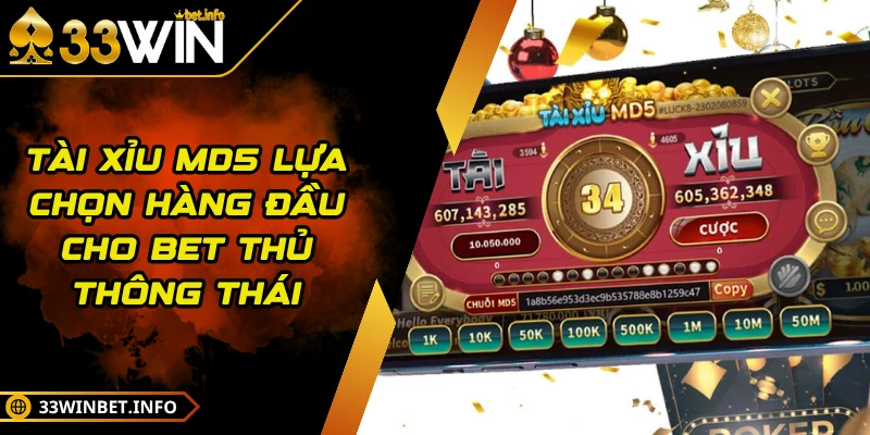 Tài Xỉu MD5 Lựa Chọn Hàng Đầu Cho Bet Thủ Thông Thái
